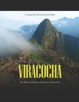 Viracocha: The History and Legacy of the Inca's Creator God