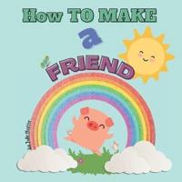 How to Make a Friend