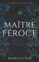Maître Féroce : Une romance sombre mafia