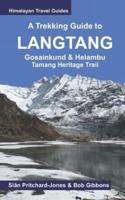 A Trekking Guide to Langtang: Gosainkund & Helambu, Tamang Heritage Trail