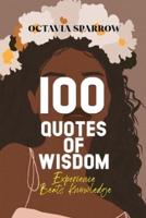 100 Quotes of Wisdom: Experience beats Knowledge