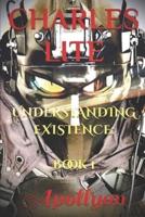Understanding Existence: Book 1 Apollyon