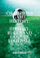 Champions Game History: History, Rules And Laws Of Football