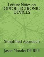 Lecture Notes on OPTOELECTRONIC DEVICES: Simplified Approach