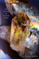The Secrets of Crystal Reiki: The Wisdom of Reiki