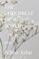 THE CHRONICLE OF A LOVER: A NOVEL