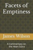 Facets of Emptiness: A Commentary of the Heart Sutra