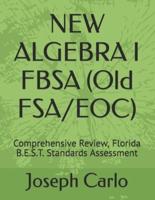 NEW ALGEBRA I FBSA (Old FSA/EOC) : Comprehensive Review, Florida B.E.S.T. Standards Assessment