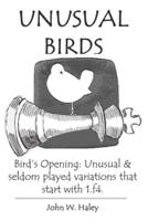 Unusual Birds: Bird's Opening: Unusual & seldom played variations that start with 1.f4