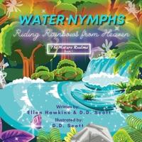 Water Nymphs: Riding Rainbows from Heaven (The Nature Realms Book 1)