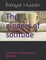 The Cinders of Solitude