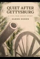 Quiet After Gettysburg: A Civil War Ghost Story