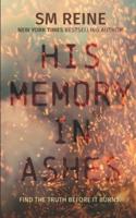 His Memory in Ashes: A Novel