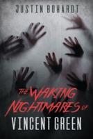 The Waking Nightmares of Vincent Green