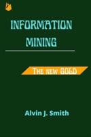 Information mining: The new Gold