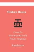 Modern Hausa: A concise introduction to the Hausa language