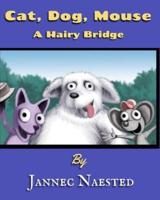 Cat, Dog, Mouse: A Hairy Bridge