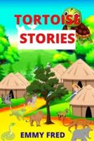 TORTOISE STORIES: Interesting Tortoise stories with great moral lessons for children and adults