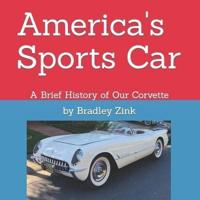 America's  Sports Car: A Brief History of Our Corvette