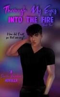 Through My Eyes: Into The Fire