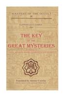 The Key of the Great Mysteries (Annotated)