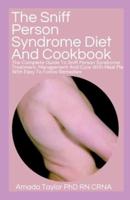 The Sniff Person Syndrome Diet And Cookbook