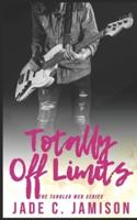 Totally Off Limits: A Steamy Single Mother Second Chance Romance