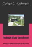 The Black Bridge Commitment
