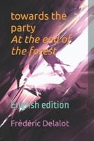 towards the party At the end of the forest: English edition
