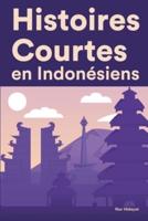Histoires Courtes en Indonésiens: Apprendre l'Indonésiens facilement en lisant des histoires courtes