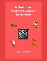 A Christmas Noughts & Crosses Game Book: A Great Gift For The Family At Christmas Time