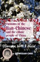 Customs of the  Han-Chinese and the ethnic people of China: Marriage, birth & burial