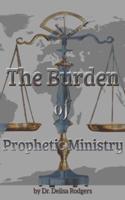 The Burden of Prophetic Ministry