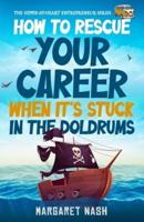 How to Rescue Your Career When it's Stuck in the Doldrums