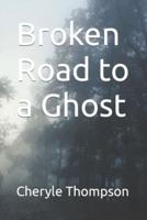 Broken Road to a Ghost
