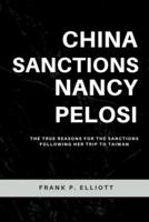 China sanctions Nancy Pelosi: The True Reasons For The Sanctions Following Her Trip To Taiwan