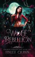 Wolf Rebellion: A Rejected Mates Shifter Romance