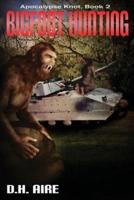 Bigfoot Hunting: Apocalypse Knot, Book 2