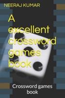 A excellent crossword games book : Crossword games book