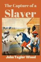 The Capture of a Slaver : Illustrated