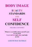 BODY IMAGE BEAUTY STANDARDS AND SELF CONFIDENCE FOR GIRLS AND WOMEN