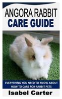 ANGORA RABBIT CARE GUIDE: Everything You Need To Know About How To Care For Rabbit Pets