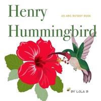 Henry Hummingbird : An ABC Botany Book