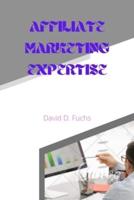 AFFILIATE MARKETING EXPERTISE