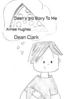 Dean's 3rd Story To Me