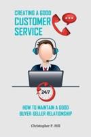 Creating A Good Customer Service: How To Maintain A Good Buyer-Seller Relationship