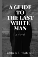 A Guide to The Last White Man: A Novel