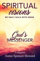 Spiritual Visions:  My Daily Walk With Jesus