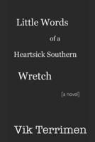 Little Words Of A Heartsick Southern Wretch