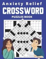 Anxiety Relief CROSSWORD PUZZLES BOOK: 100 Crossword Puzzles  For Adults & Seniors  with solution